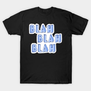 blah blah blah T-Shirt